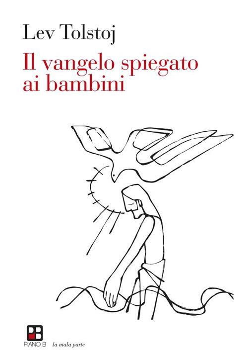 Il vangelo spiegato ai bambini - Lev Tolstoj - ebook