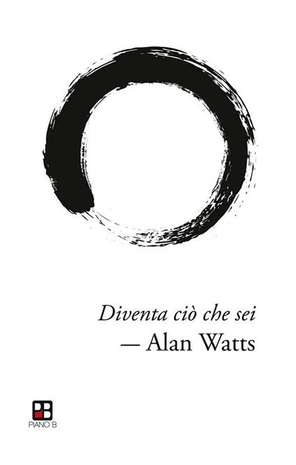 Diventa ciò che sei - Alan W. Watts - ebook
