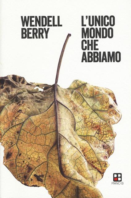 L' unico mondo che abbiamo - Wendell Berry - copertina