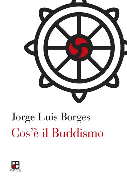 Cos'è il buddismo - Jorge Luis Borges - copertina