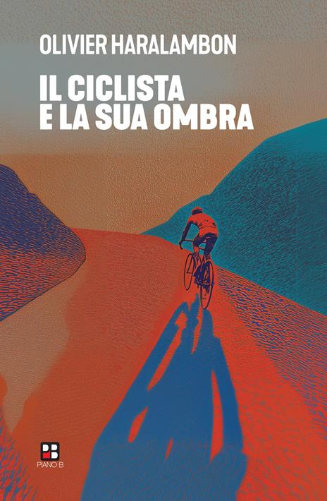 Il ciclista e la sua ombra - Olivier Haralambon - copertina