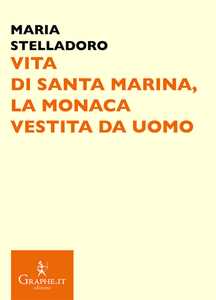 Vita di santa Marina, la monaca vestita da uomo