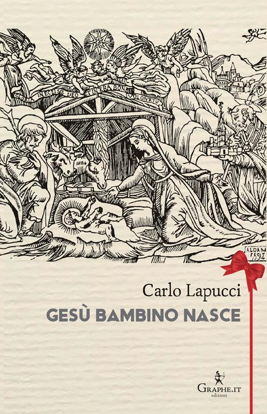 Gesù bambino nasce. Poesia popolare del Natale - Carlo Lapucci - copertina