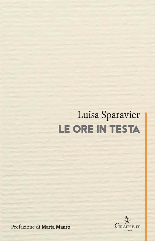 Le ore in testa - Luisa Sparavier - copertina