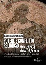 Potere e conflitto religioso nel nord dell'Africa. Quodvultdeus di Cartagine e i vandali