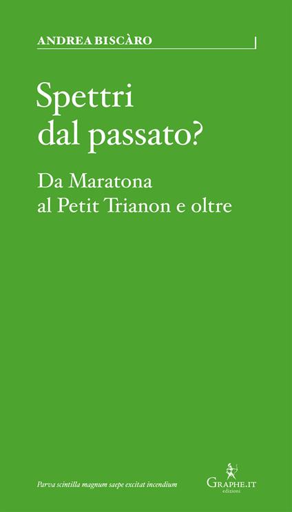 Spettri dal passato? Da Maratona al Petit Trianon e oltre - Andrea Biscàro - ebook