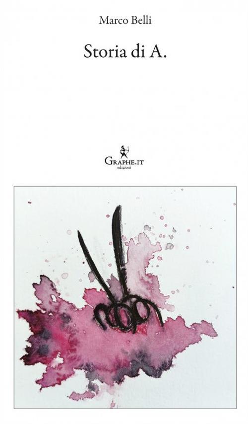 Storia di A. - Marco Belli,Antonio Castronuovo - copertina