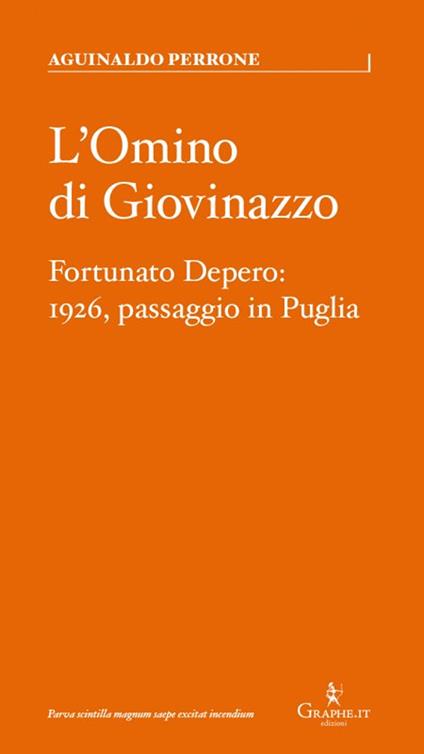 L' omino di Giovinazzo. Fortunato Depero: 1926, passaggio in Puglia - Aguinaldo Perrone - copertina