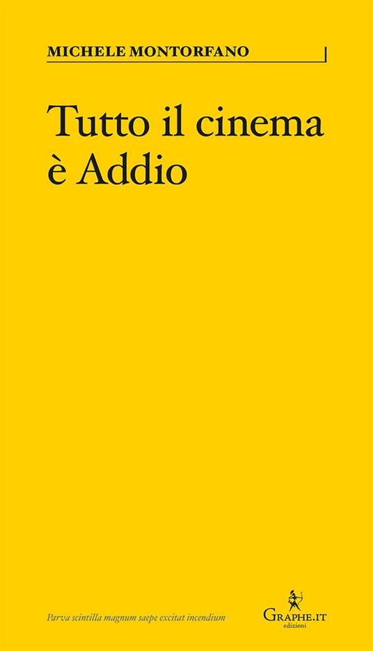 Tutto il cinema è Addio - Michele Montorfano - copertina
