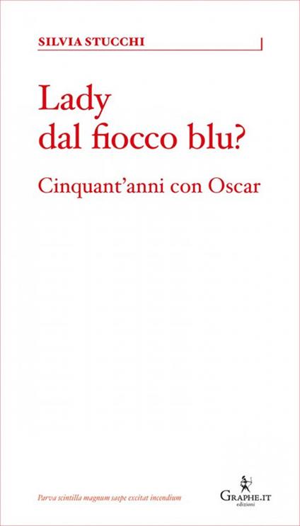 Lady dal fiocco blu? Cinquant'anni con Oscar - Silvia Stucchi - copertina