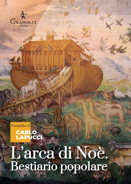 L' arca di Noè. Bestiario popolare - Carlo Lapucci - copertina