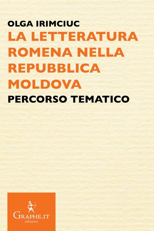 La letteratura romena nella Repubblica Moldova. Percorso tematico - Olga Irimciuc - copertina