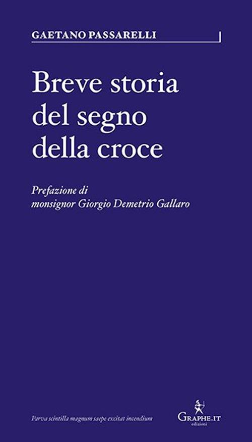Breve storia del segno della croce - Gaetano Passarelli - copertina