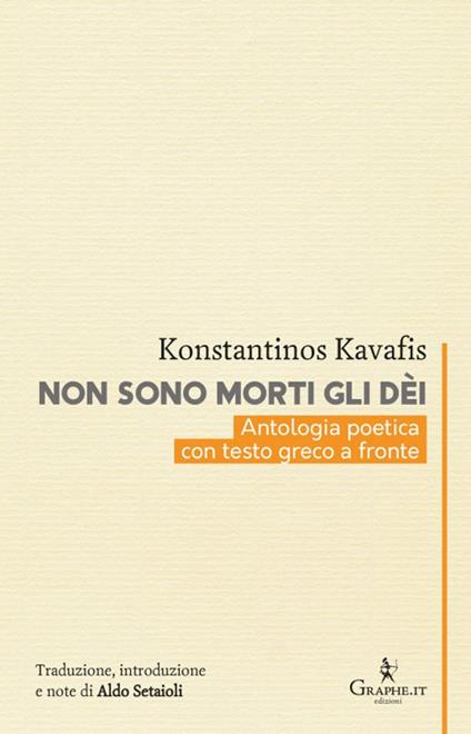 Non sono morti gli dèi. Kavafis e l'eredità dell'Ellenismo. Testo greco a fronte - Konstantinos Kavafis - copertina