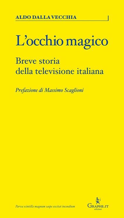 L'occhio magico. Breve storia della televisione italiana - Aldo Dalla Vecchia - copertina