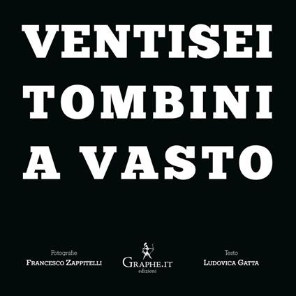 Ventisei tombini a Vasto. Ediz. italiana e inglese - Ludovica Gatta,Francesco Zappitelli - copertina
