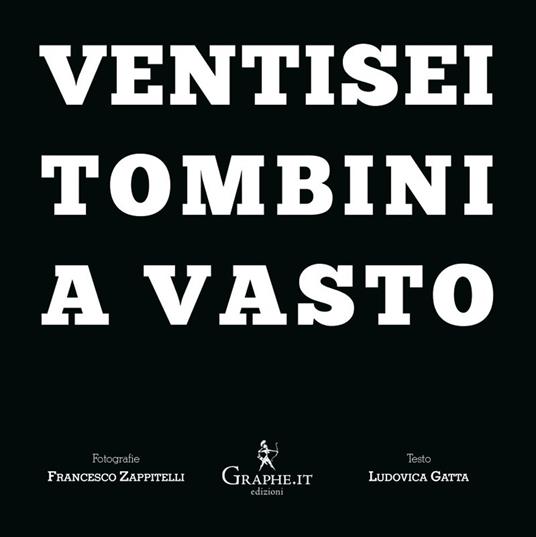 Ventisei tombini a Vasto. Ediz. italiana e inglese - Ludovica Gatta,Francesco Zappitelli - copertina