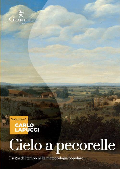 Cielo a pecorelle. I segni del tempo nella meteorologia popolare - Carlo Lapucci - copertina