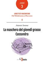 La maschera del giovedì grasso-Cassandra