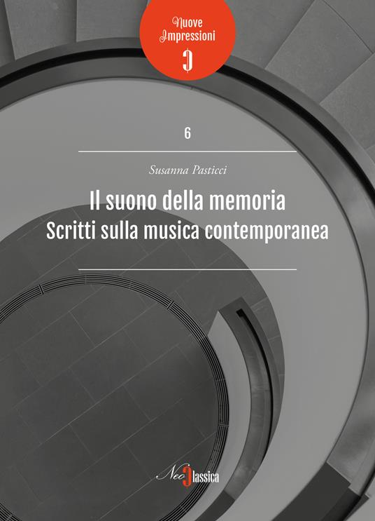 Il suono della memoria. Scritti sulla musica contemporanea - Susanna Pasticci - copertina