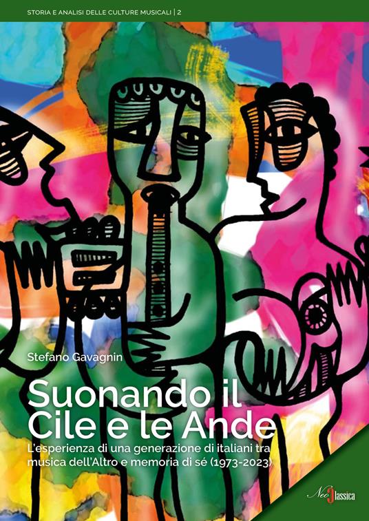 Suonando il Cile e le Ande. L’esperienza di una generazione di italiani tra musica dell’altro e memoria di sé (1973-2023) - Stefano Gavagnin - copertina