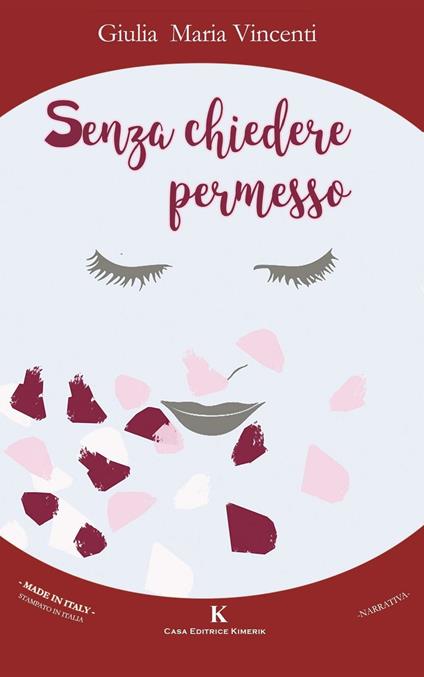 Senza chiedere permesso - Giulia Maria Vincenti - copertina