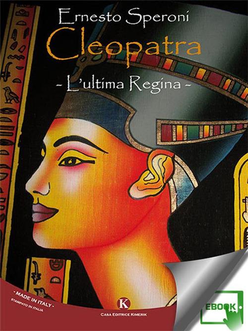 Cleopatra. L'ultima regina - Ernesto Speroni - ebook