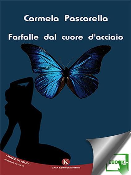 Farfalle dal cuore d'acciaio - Carmela Pascarella - ebook