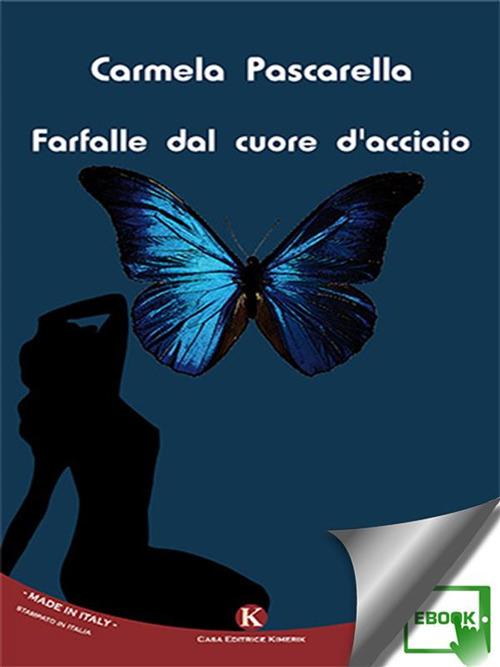 Farfalle dal cuore d'acciaio - Carmela Pascarella - ebook