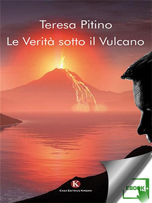Le verità sotto il vulcano - Teresa Pitino - ebook