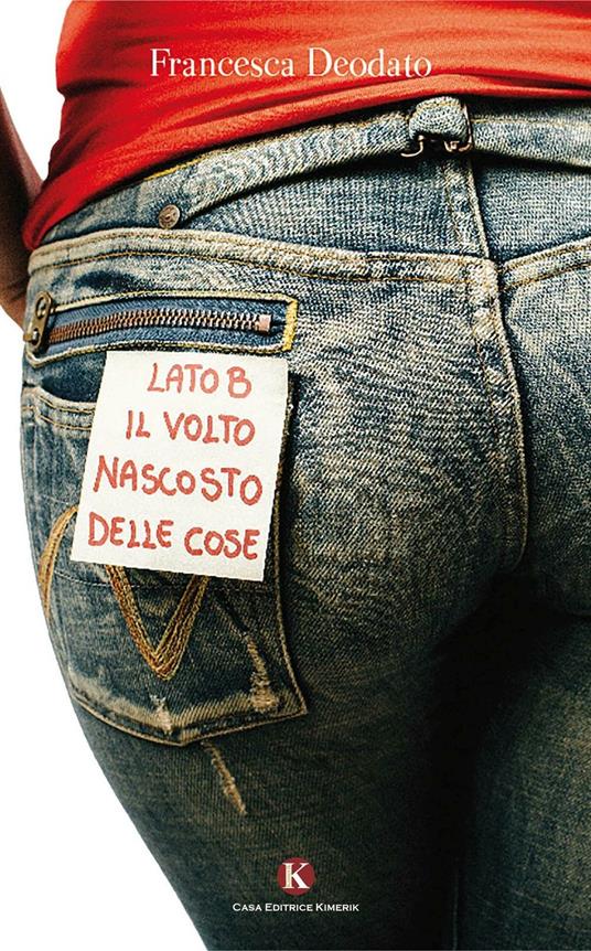 Lato B. Il volto nascosto delle cose - Francesca Deodato - copertina