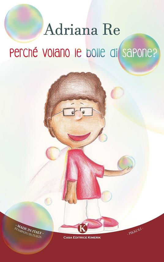 Perché volano le bolle di sapone? - Adriana Re - copertina