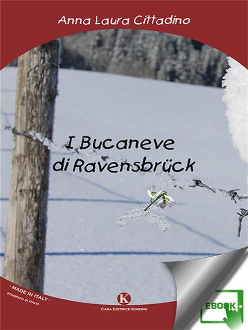 I bucaneve di Ravensbrück - Anna Laura Cittadino - ebook