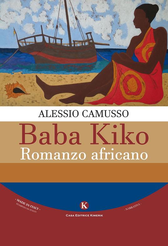 Baba Kiko. Romanzo africano - Alessio Camusso - copertina