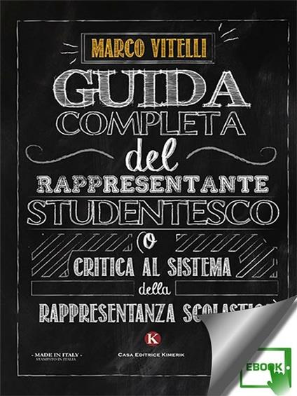 Guida completa del rappresentante studentesco (o critica al sistema della rappresentanza scolastica) - Marco Vitelli - ebook