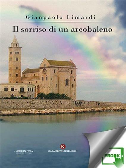 Il sorriso di un arcobaleno - Gianpaolo Limardi - ebook