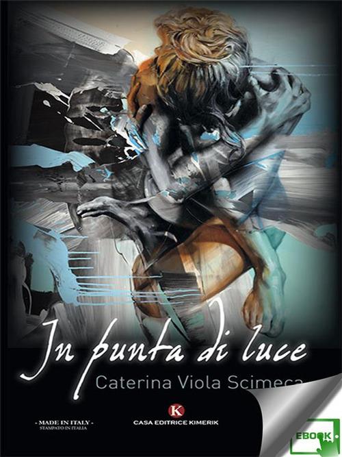 In punta di luce - Caterina Viola Scimeca - ebook
