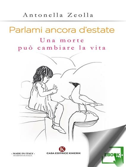 Parlami ancora d'estate. Una morte può cambiare la vita - Antonella Zeolla - ebook