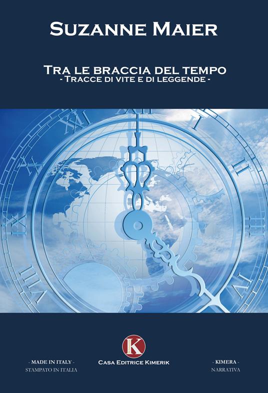 Tra le braccia del tempo. Tracce di vite e di leggende - Suzanne Maier - copertina