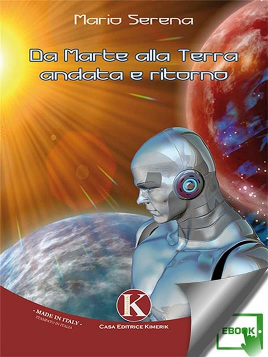 Da Marte alla Terra andata e ritorno - Mario Serena - ebook