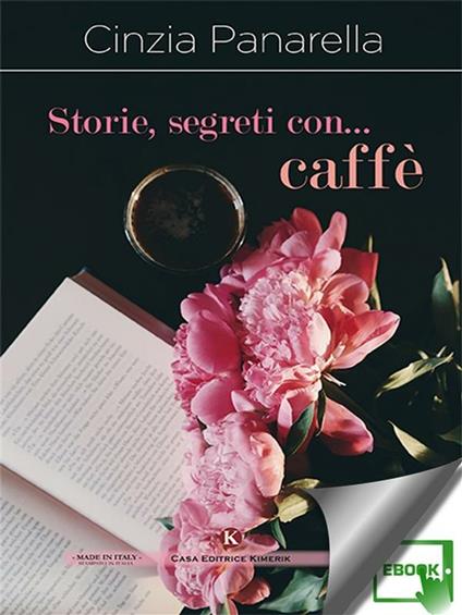 Storie, segreti con... caffè - Cinzia Panarella - ebook