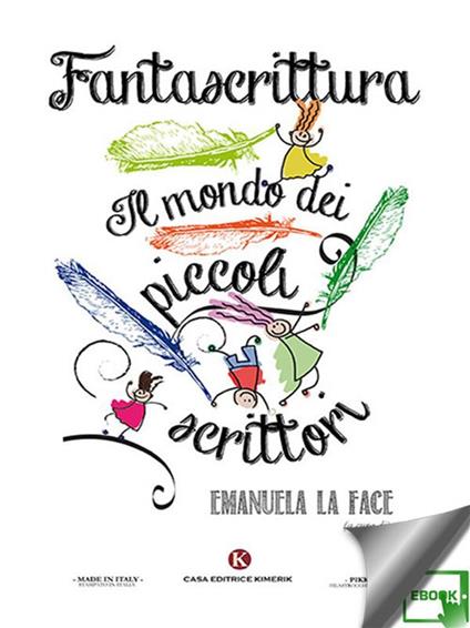 Fantascrittura. Il mondo dei piccoli scrittori - Emanuela La Face - ebook