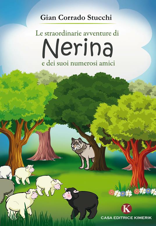 Le straordinarie avventure di Nerina e dei suoi numerosi amici - Gian Corrado Stucchi - copertina