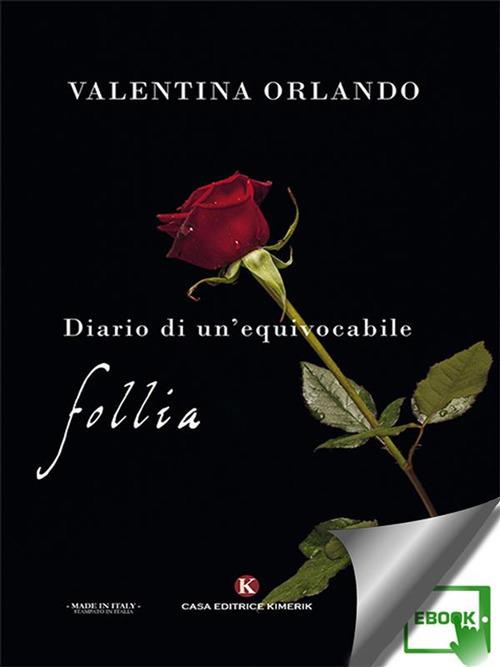 Diario di un'equivocabile follia - Valentina Orlando - ebook