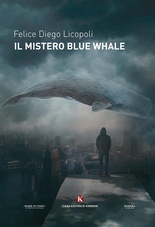 Il mistero Blue Whale - Felice Diego Licopoli - copertina