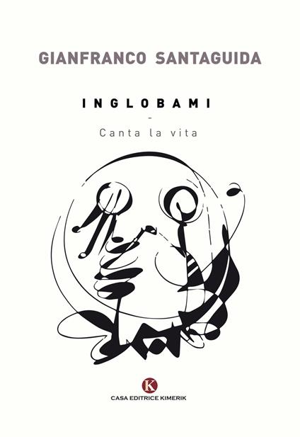 Inglobami. Canta la vita - Gianfranco Santaguida - copertina