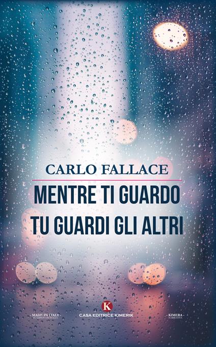 Mentre ti guardo tu guardi gli altri - Carlo Fallace - copertina