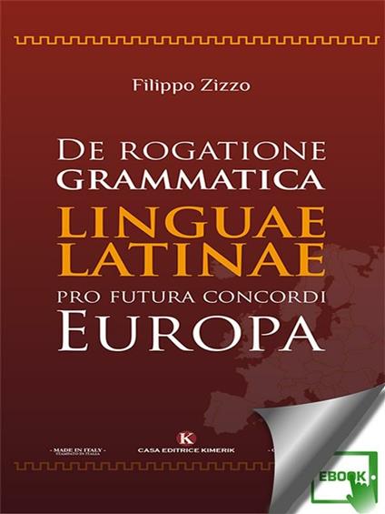 De rogatione grammatica linguae latinae pro futura concordi Europa - Filippo Zizzo - ebook