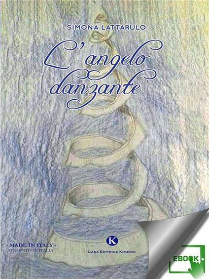 L' angelo danzante - Simona Lattarulo - ebook