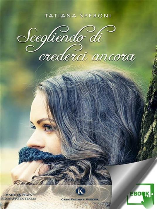 Scegliendo di crederci ancora - Tatiana Speroni - ebook